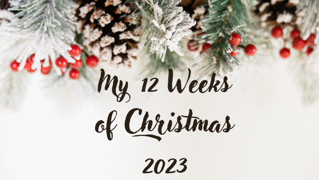 My 12 Weeks of Christmas begins in less than 16 hours! 